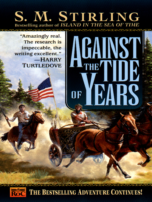 Title details for Against the Tide of Years by S. M. Stirling - Wait list